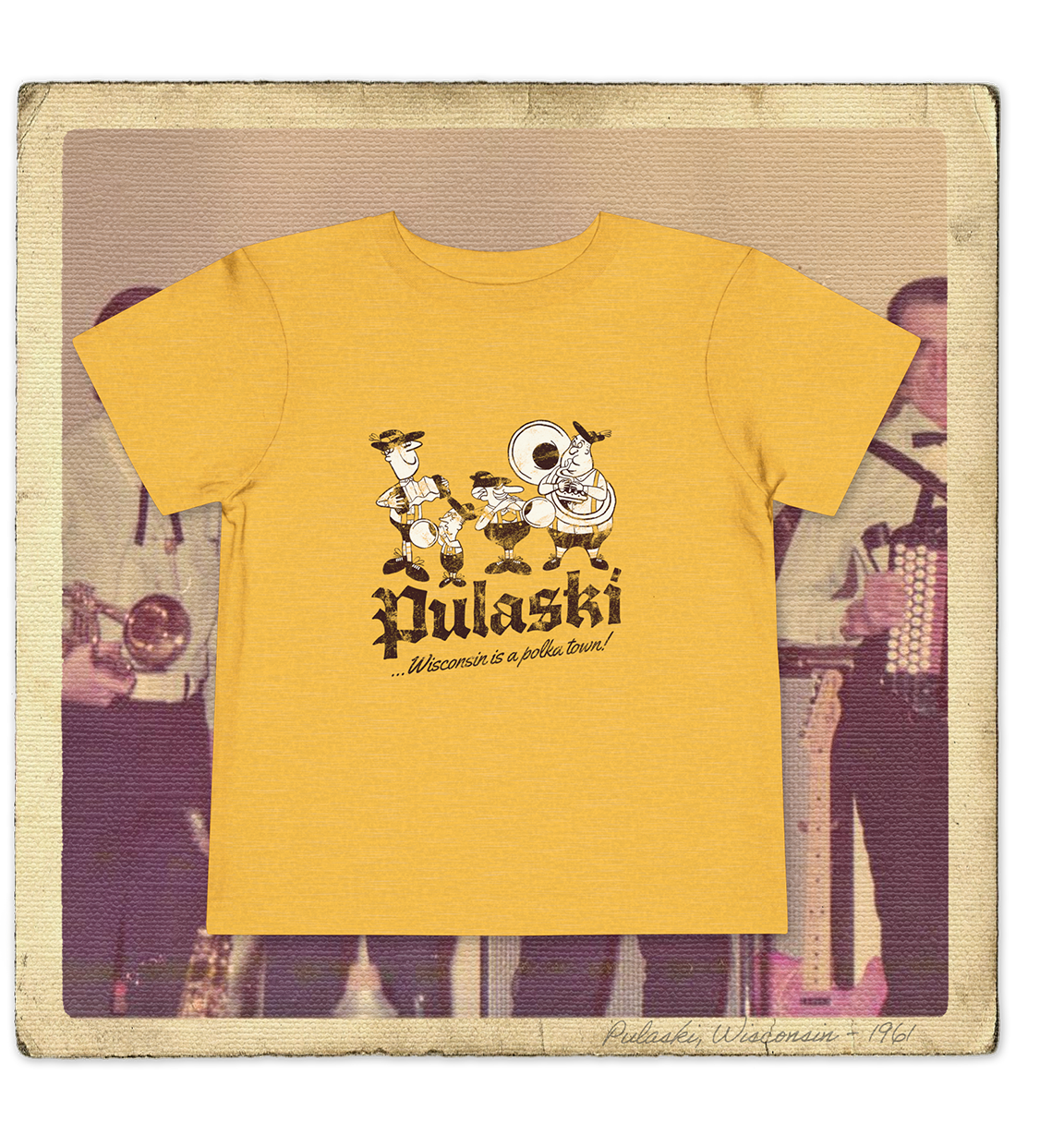 Pulaski, Wisconsin is a Polka Town! Toddler Tee