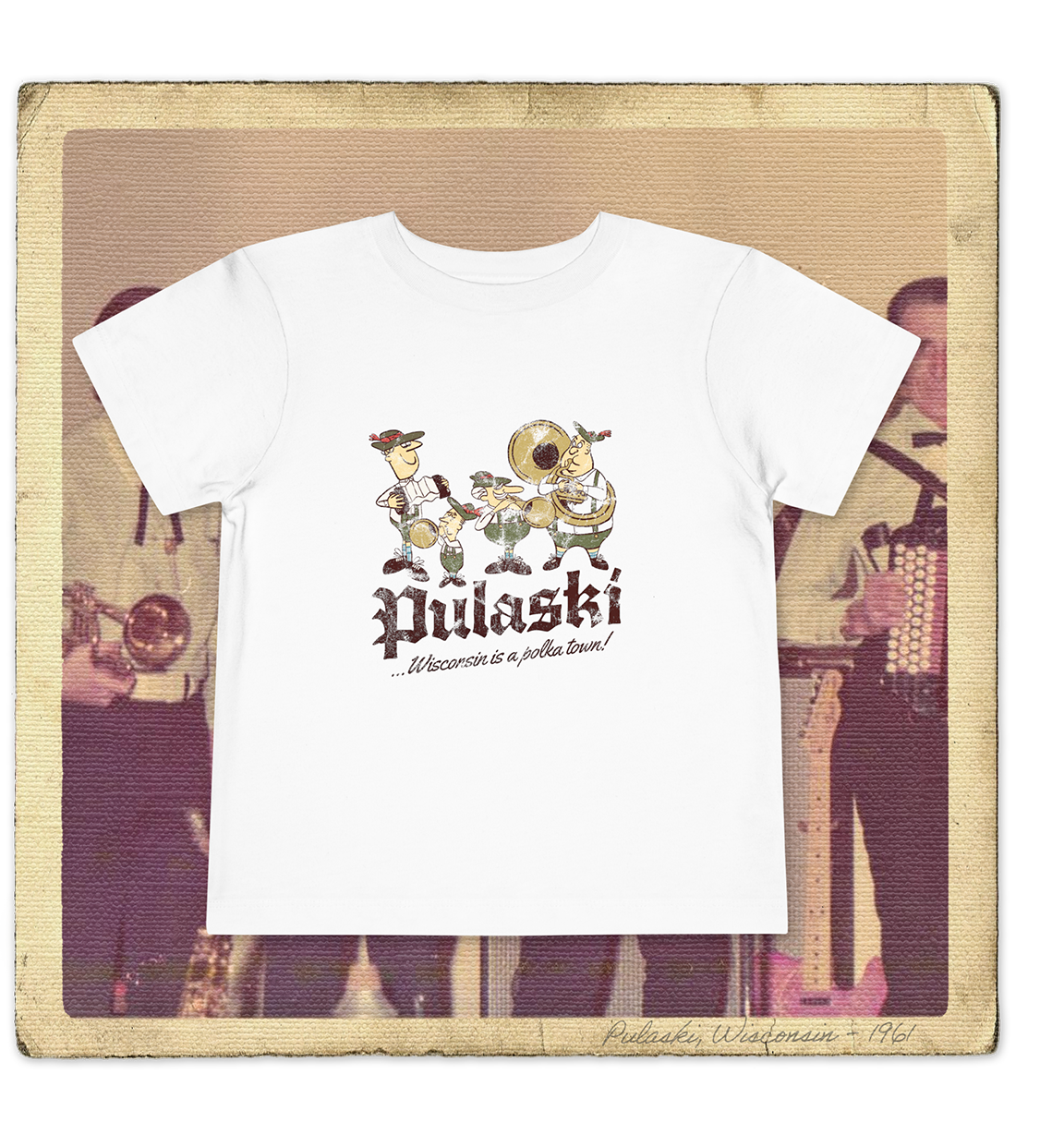 Pulaski, Wisconsin is a Polka Town! Toddler Tee