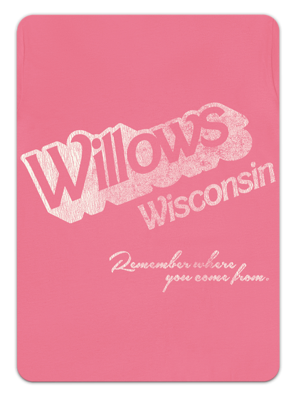 Willows, Wisconsin, Remember Where you Come from Adult Tee