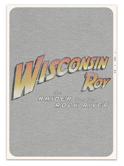 Wisconsin Roy, The Raider from the Rock River Adult Tee