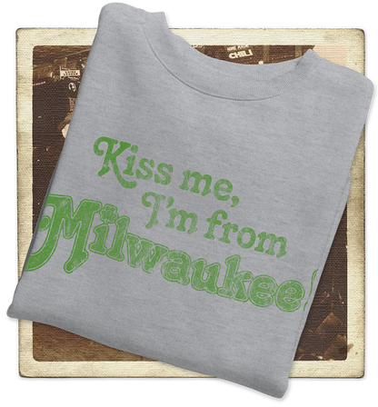 Kiss Me, I'm From Milwaukee Adult Crewneck Sweatshirt
