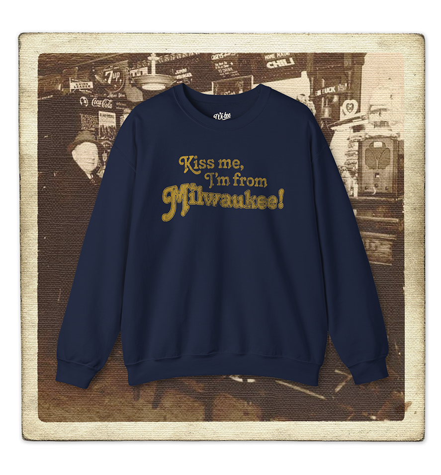 Kiss Me, I'm From Milwaukee Adult Crewneck Sweatshirt