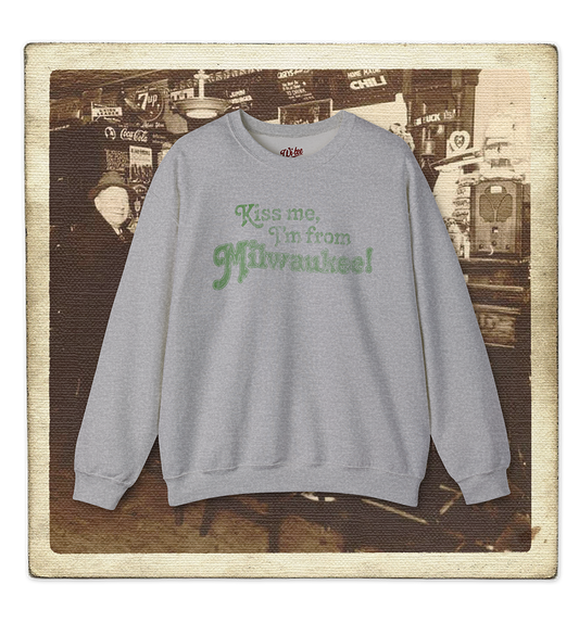Kiss Me, I'm From Milwaukee Adult Crewneck Sweatshirt