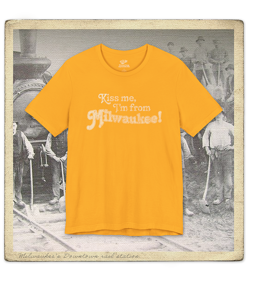 Kiss Me, I'm From Milwaukee Adult Tee