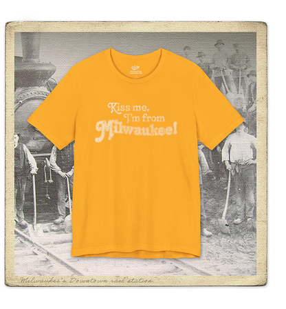 Kiss Me, I'm From Milwaukee Adult Tee