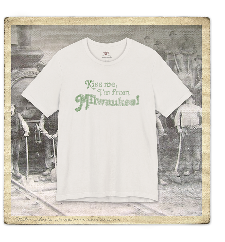 Kiss Me, I'm From Milwaukee Adult Tee