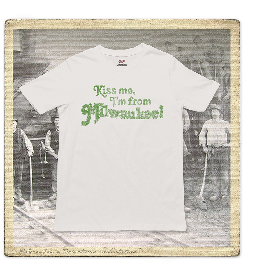 Kiss Me, I'm From Milwaukee Adult Tee