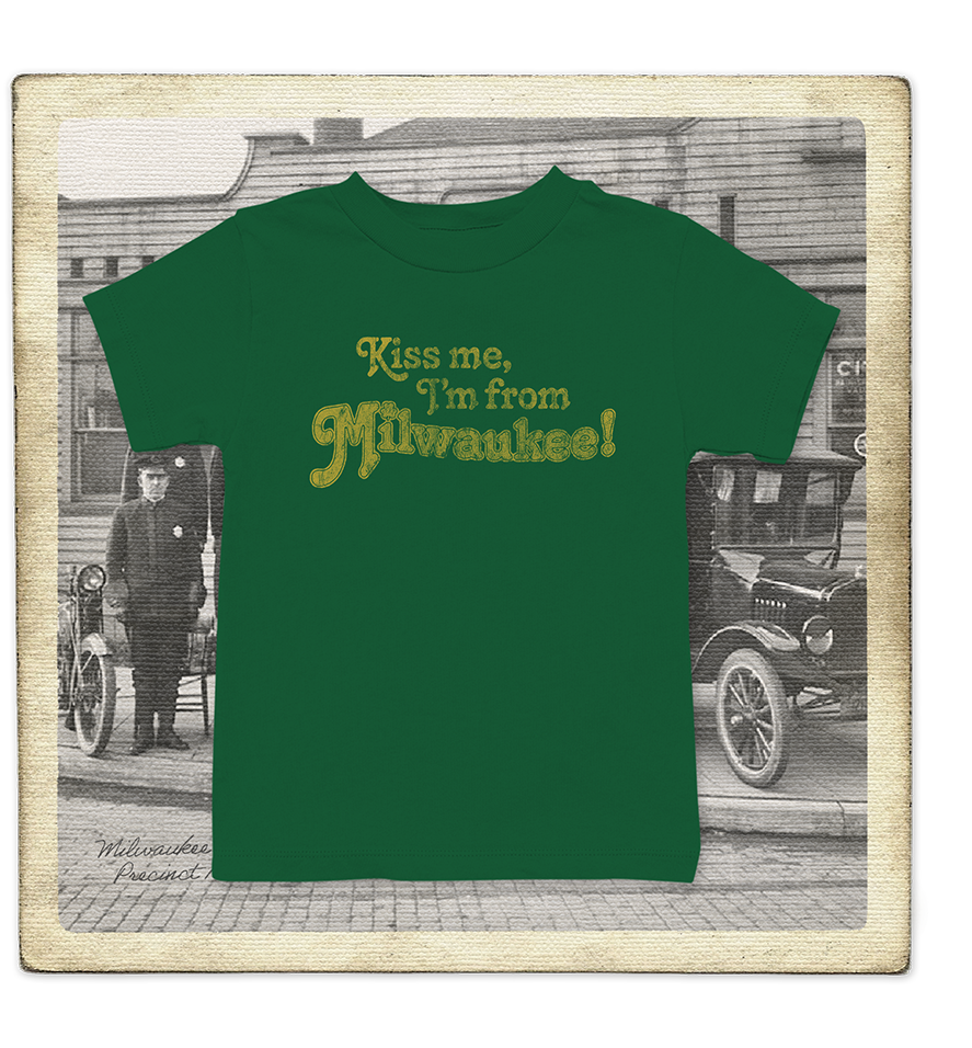 Kiss Me, I'm From Milwaukee Toddler Tee