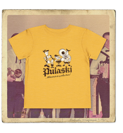 Pulaski, Wisconsin is a Polka Town! Toddler Tee