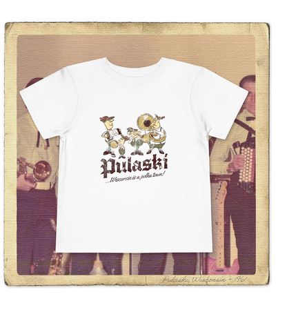 Pulaski, Wisconsin is a Polka Town! Toddler Tee
