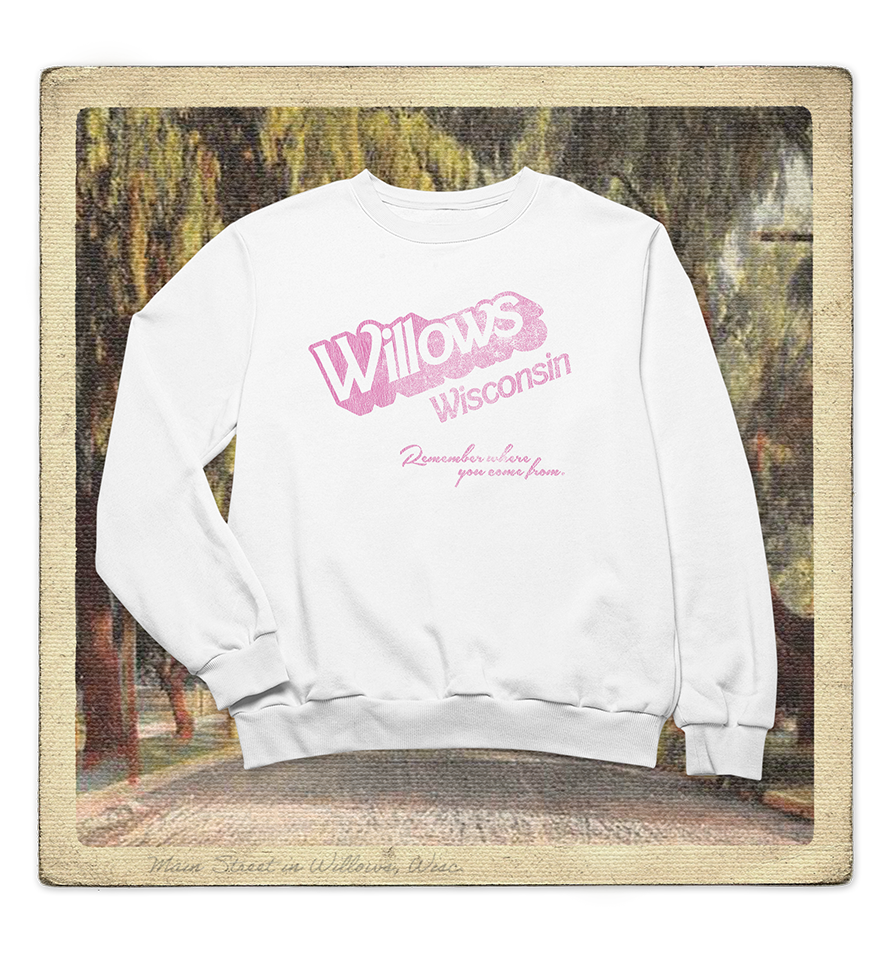 Willows, Wisconsin, Remember Where you Come from Adult Crewneck Sweatshirt