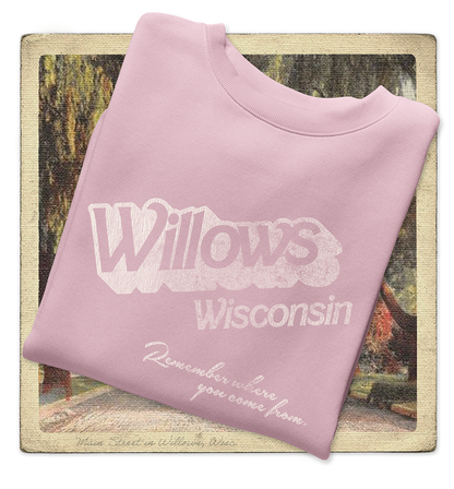 Willows, Wisconsin, Remember Where you Come from Adult Crewneck Sweatshirt