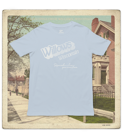 Willows, Wisconsin, Remember Where you Come from Adult Tee