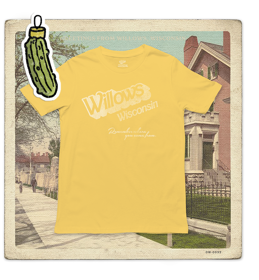 Willows, Wisconsin, Remember Where you Come from Adult Tee