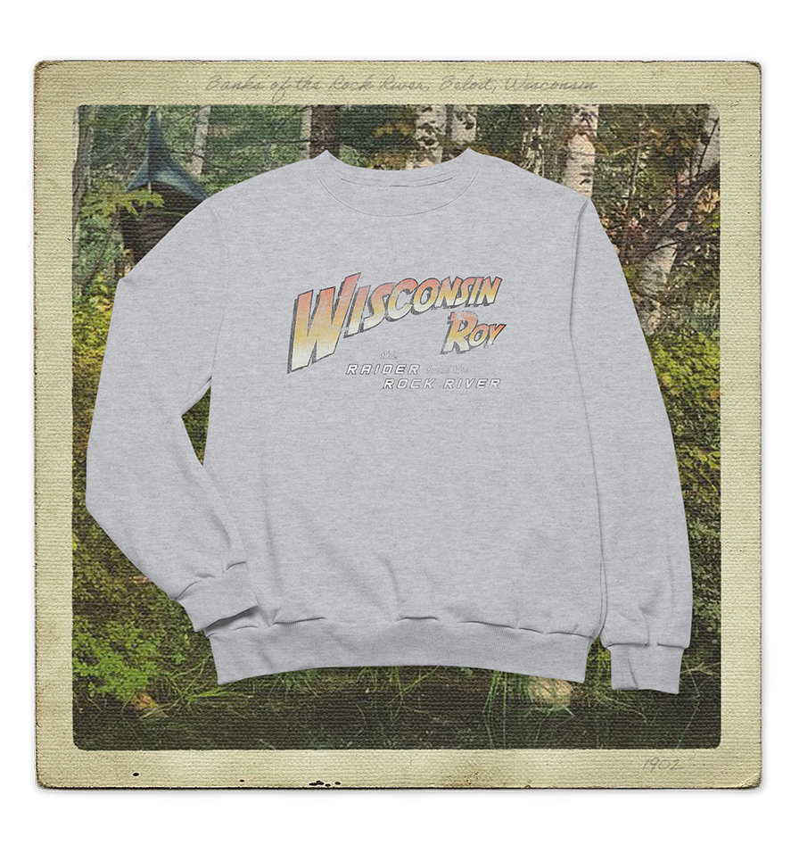 Wisconsin Roy, The Raider from the Rock River Adult Crewneck Sweatshirt