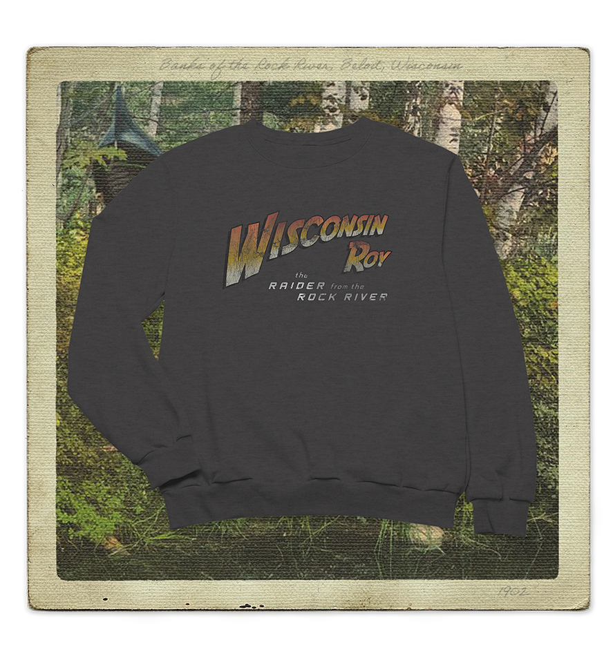 Wisconsin Roy, The Raider from the Rock River Adult Crewneck Sweatshirt