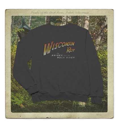 Wisconsin Roy, The Raider from the Rock River Adult Crewneck Sweatshirt