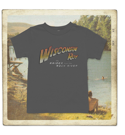 Wisconsin Roy, The Raider from the Rock River Toddler Tee